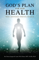 God's Plan for our Health: With Additional Spiritual Insights 1646201329 Book Cover