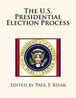 The U.S. Presidential Election Process 1530293162 Book Cover