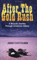 After the Gold Rush: A Bicycle Journey Through American History 0907123406 Book Cover