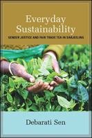 Everyday Sustainability: Gender Justice and Fair Trade Tea in Darjeeling 1438467141 Book Cover