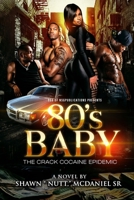 80's Baby: The Crack Cocaine Epidemic B099C5LRGN Book Cover