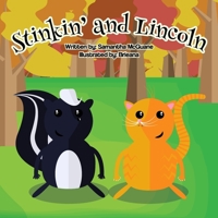 Stinkin' and Lincoln 1512240699 Book Cover