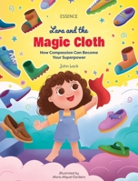 Lara and the Magic Cloth: How Compassion Can Become Your Superpower (Lara's Adventures) 3982772427 Book Cover