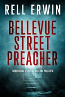 Bellevue Street Preacher: (An Oakland Preacher Novel Book 1) 1960832026 Book Cover