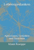 Lebensgedanken: Aphorismen, Gedanken und Einsichten 1539721795 Book Cover