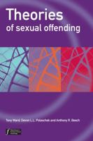 Theories of Sexual Offending (Wiley Series in Forensic Clinical Psychology) 0470094818 Book Cover