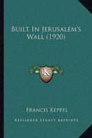 Built in Jerusalem's Wall 1021215260 Book Cover
