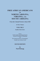 Free African Americans of North Carolina, Virginia, and South Carolina from the Colonial Period to About 1820. SIXTH EDITION in three volumes. VOLUME I: Families Abel to Drew 0806359293 Book Cover