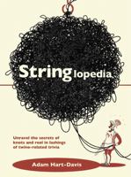 Stringlopedia: Unravel the Secrets of Knots and Reel in Lashings of Twine-Related Trivia 1843405482 Book Cover