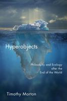 Hyperobjects: Philosophy and Ecology after the End of the World 0816689237 Book Cover