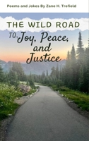 The Wild Road to Joy, Peace, and Justice 9696592035 Book Cover
