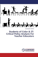 Students of Color & ZT: Critical Policy Analysis For Teacher Educators 3659463906 Book Cover