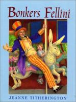 Bonkers Fellini 0688150292 Book Cover