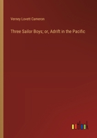 Three Sailor Boys; or, Adrift in the Pacific 3368902342 Book Cover