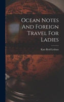 Ocean Notes And Foreign Travel For Ladies 1016748558 Book Cover