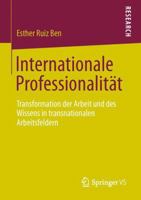 Internationale Professionalitat: Transformation Der Arbeit Und Des Wissens in Transnationalen Arbeitsfeldern 353117973X Book Cover