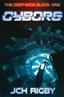 Cyborg (The Deep Wide Black #1) 1912327171 Book Cover