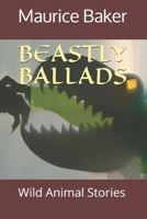 Beastly Ballads: Wild Animal Stories B094ZL8V6G Book Cover