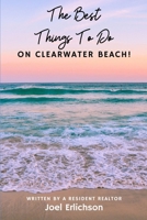 The Best Things To Do On Clearwater Beach B0CPJYDXQF Book Cover