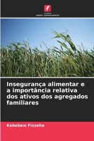 Insegurança alimentar e a importância relativa dos ativos dos agregados familiares (Portuguese Edition) 6630046269 Book Cover