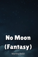 No Moon (Fantasy) B0DPMKN5BV Book Cover