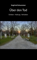 Über den Tod: Erleben - Haltung - Verhalten (German Edition) 3695727942 Book Cover