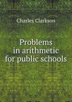 Problems in Arithmetic for Public Schools 5518740158 Book Cover