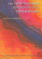 The Left-Handed Embroiderer's Companion. Yvette Stanton 0975767739 Book Cover