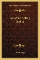 Amateur Acting... 110461006X Book Cover