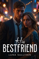 His Bestfriend 1787996816 Book Cover