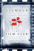 The Film Club: A True Story of a Father and Son 044619929X Book Cover