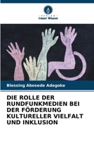 Die Rolle Der Rundfunkmedien Bei Der Förderung Kultureller Vielfalt Und Inklusion (German Edition) 6630369920 Book Cover