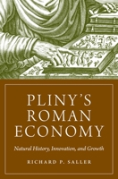 Pliny's Roman Economy: Natural History, Innovation, and Growth 0691229546 Book Cover