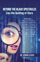 Beyond the Black Spectacles: Lies the Quilting of Stars 1982275065 Book Cover