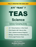 TEAS Science: Anatomy & Physiology, Biology, Chemistry & Full-Length Practice Tests (AceMark TEAS Prep) B0H58GPLW2 Book Cover
