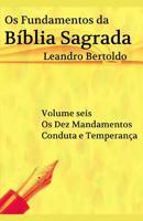 Os Fundamentos da B�blia Sagrada - Volume VI: Os Dez Mandamentos. Conduta e Temperan�a. 1074015789 Book Cover