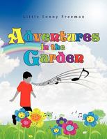 Adventures in the Garden 1453548335 Book Cover