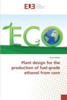 Plant design for the production of fuel-grade ethanol from corn 3841744079 Book Cover