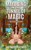 Maya Sing in the Tunnel of Magic: Book One: Earth B0CN4VQXH3 Book Cover