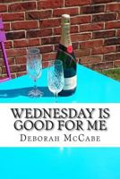 Wednesday Is Good For Me 1500598399 Book Cover
