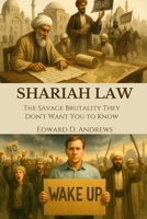 SHARIAH LAW: The Savage Brutality They Don't Want You to Know B0G6DDW3DC Book Cover