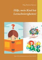 Hilfe, mein Kind hat Lernschwierigkeiten!: Tipps, Tricks und Informationen zum Thema LERNEN (German Edition) 3753406503 Book Cover
