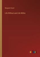 Life Without and Life Within 3382324229 Book Cover