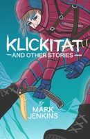 Klickitat : And Other Stories 1735206121 Book Cover