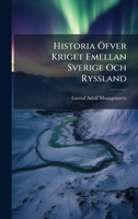 Historia Ã-fver Kriget Emellan Sverige Och Ryssland 1024806936 Book Cover