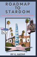 Roadmap to Stardom: How to Break into Acting in Hollywood 0971545138 Book Cover