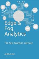 Edge & Fog Analytics: The New Analytics Interface 1723874108 Book Cover