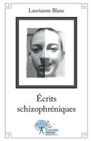 Écrits schizophréniques (French Edition) 2332530681 Book Cover