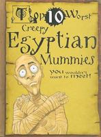 Top 10 Worst Creepy Egyptian Mummies: You Wouldn't Want to Meet! 1907184457 Book Cover