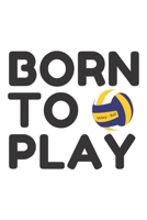 Born to play | Notebook: Volleyball gifts for girls and women | Lined notebook/journal/composition book 1712215671 Book Cover